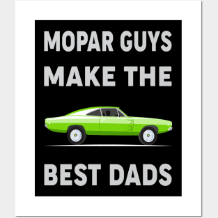 Mopar Guys Make The Best Dads Posters and Art